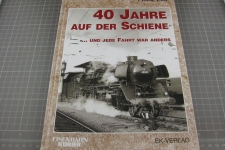 40 Jahre auf der Schiene