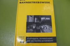 Das Bahnbetriebswerk