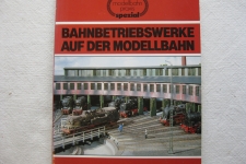Bahnbetriebswerke auf der Modellbahn 