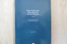 Atlas historique des chemins de fer français, Tome 1
