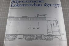 Schweizerischer Lokomtivbau 1871-1971
